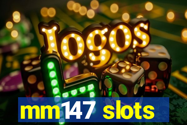 mm147 slots